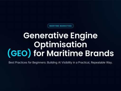 Generative Engine Optimisation (GEO) for Maritime Brands: Best Practices for Beginners